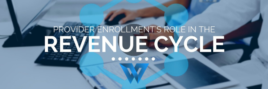 Payer Enrollment Is The First Stage Of The Revenue Cycle