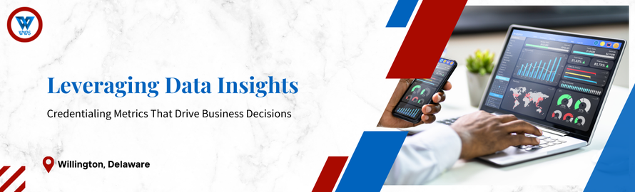 Credentialing Metrics That Drive Business Decisions