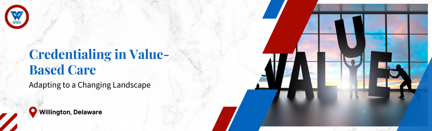 Credentialing in Value-Based Care to a Changing Landscape