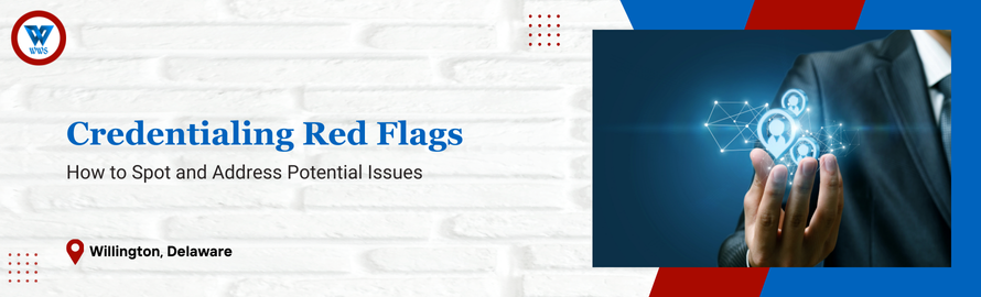 Credentialing Red Flags